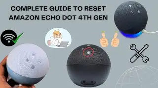 Step by Step guide for reset the Amazon Echo Dot 4th gen | Easy & short reset steps