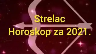 Horoskop-Strelac-Godisnji Horoskop za 2021.