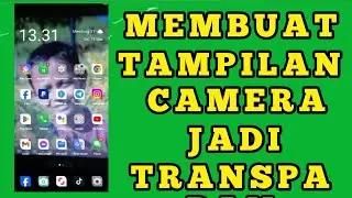 membuat CAMERA HANDPHONE menjadi transparan