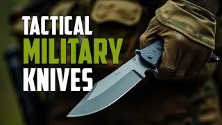 20 Military Tactical Knives for Survival and Self Defense