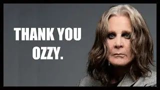 Thank You Ozzy Osbourne.