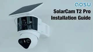 aosu T2 Pro Installation Guide | 3K Dual Lens Solar Security Camera Setup (Wide + 360° PTZ)