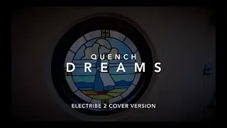 Quench - Dreams (Mista's Electribe 2 cover)
