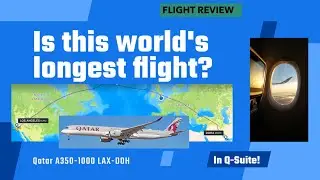 Qatar Qsuite A350 Los Angeles LAX to Doha Hamad. Longest flight in world? A Flight Review.