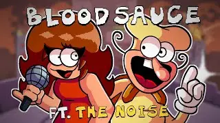 Bloodsauce (NOISE UPDATE) - [Bloodsauce but The Noise and Girlfriend sing it]