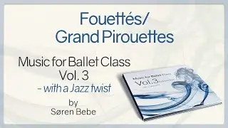Fouettés/Grand Pirouettes - Music for Ballet Class
