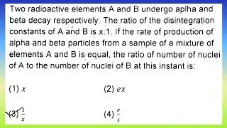 Two radioactive elements A and B undergo alpha and beta decay respectively. The...| Doubtify JEE
