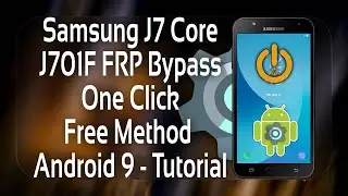 Samsung J7 Core (J701F) FRP Bypass One Click - Tutorial