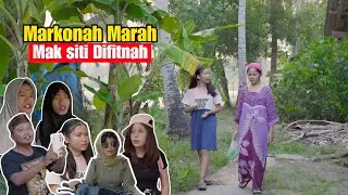 MARKONAH IS ANGRY ABOUT MAK SITI BEING Slandered || PART 2