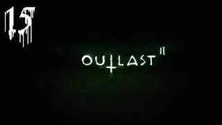 Конец света. Финал. [Outlast 2 №15]