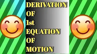 DERIVATION OF (FIRST) EQUATION OF MOTION.