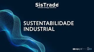 Evento Sistrade: "Sustentabilidade Industrial - Indústria 4.0"