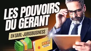 Les pouvoirs du gérant de la SARL (Associés et Tiers)
