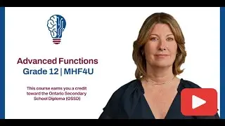 Grade 12 Advanced Functions (MHF4U) | OSSD Course Introduction | Canadian Virtual School