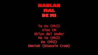 Hip Hop Guatemala / Hablan Mal De Mi - Alex CM, Shlyn del Under, Emniok & Ph2