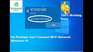 Can't connect to this network WI-FI Error Windows 10 Fix  | 100% Working | Technical Host
