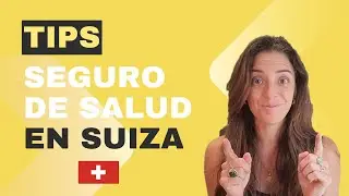 SEGURO DE SALUD: todo lo que tienes que saber de SUIZA I Tips I Ahorra en lo más básico