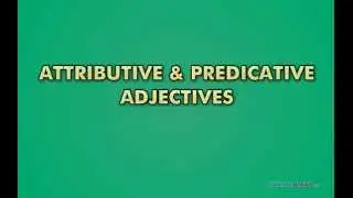 2 Types of Adjectives in English: Attributive and Predicative *Grammar for Kids!*