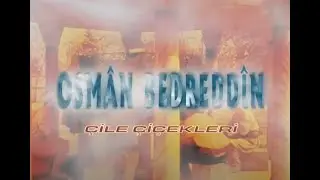 Osman Bedreddin Hazretleri: Çile Çiçekleri (ARŞİV FİLM)