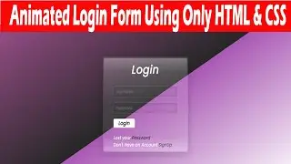 Animated Login Form Using Only HTML & CSS | Animated Login Form Use HTML, CSS No javascript & jquery