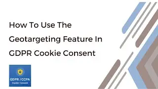 How to use the Geotargeting feature in GDPR Cookie Consent Plugin