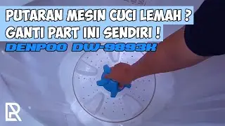 Cara memperbaiki mesin cuci Denpoo dua tabung DW-9893K putaran lemah lambat cara ganti pulsator