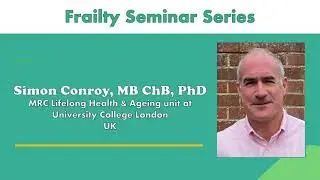 Frailty Seminar Series: PANEL - COVID-19 and Frailty