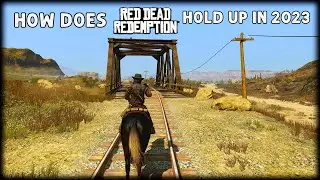 How Does Red Dead Redemption (2010) Hold Up in 2023?