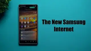 The New Samsung Internet