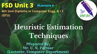 Unit 3 Lecture 4 Heuristic Estimation Techniques