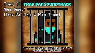 Ninja Impact (Trap Dat Ninja 2 Theme)