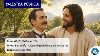 Palestra: Barsanulfo - A Caminhada Evolutiva de um Espírito