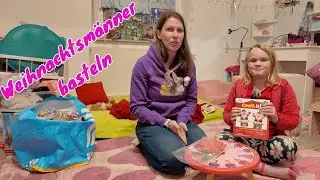 Weihnachtsmänner bastel mit Marie & Steffi - Marie hat schlechte Laune?