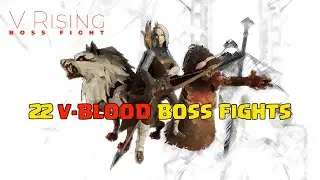 V Rising - 22 SOLO Boss fights in order!