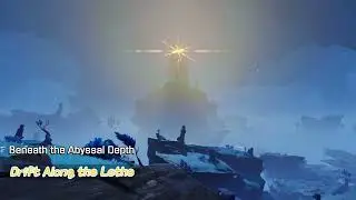 Drift Along the Lethe | Genshin Impact - Beneath the Abyssal Depth
