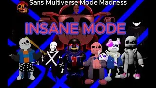 INSANE MODE-Sans Multiverse Mode Madness