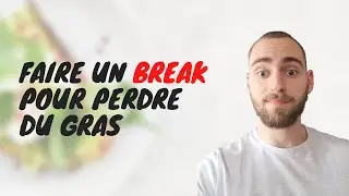 Pour perdre du gras durablement, fais des pauses !  (diet break)