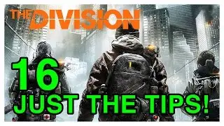 The Division - 16 Just The Tips!