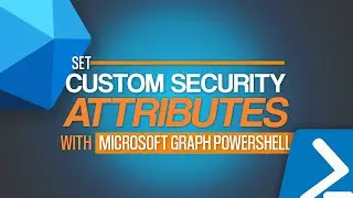 DevOps - Set Custom Security Attributes in Azure AD with Microsoft Graph API PowerShell