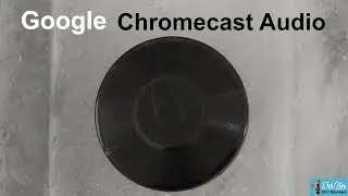 60 Seconds : Google Chromecast Audio - Dead but still kicking