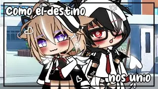 💕Como el destino nos unió💕||1/2||