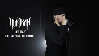 HURAKAN - COLD HEART  (Vocal Playthrough)