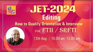 How to qualify JET-2024 FTII/SRFTI orienation  & Interview for editing  course .