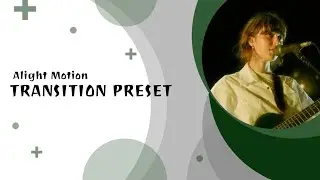 Transition Preset / Alight Link & Xml