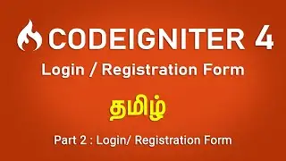 Codeiginter 4 Tamil  Part -2  Login / Registration Form | PHP 7.2 | Codeiginter 4 Beginners Tutorial