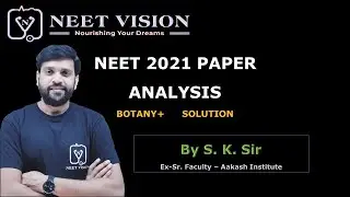NEET Exam 2021|Biology(Botany +) Paper Solution- By S.K Sir@ Neet Vision