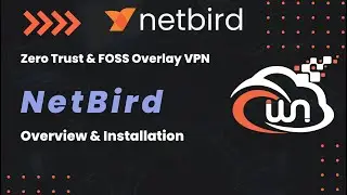 Netbird | Zero Trust Open-Source Overlay VPN | Overview & Installation