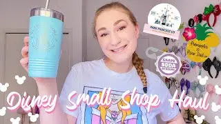 Disney Small Shop Haul | Five Small Shops You NEED to Check Out + Disney Program Essentials!