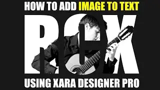 ADD IMAGE TO TEXT | XARA DESIGNER PRO