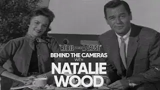 Behind The Cameras with Natalie Wood - Rebel Without a Cause (1955)